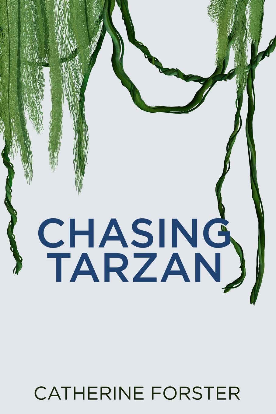 Chasing Tarzan by Catherine Forster - book